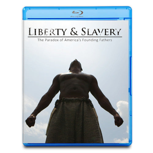 Liberty & Slavery: The Paradox of America's Founding Fathers Blu-ray (HD Edition)
