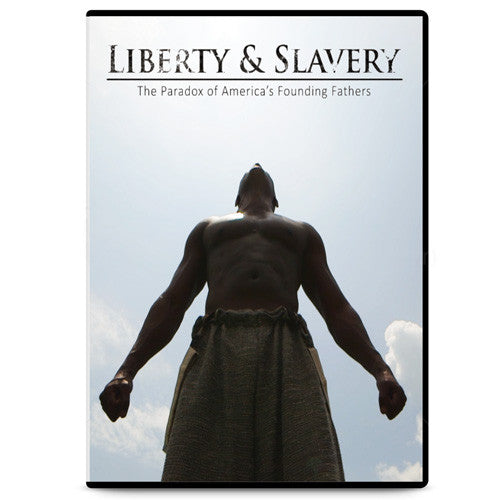 Liberty & Slavery: The Paradox of America's Founding Fathers DVD (Standard Definition Edition)